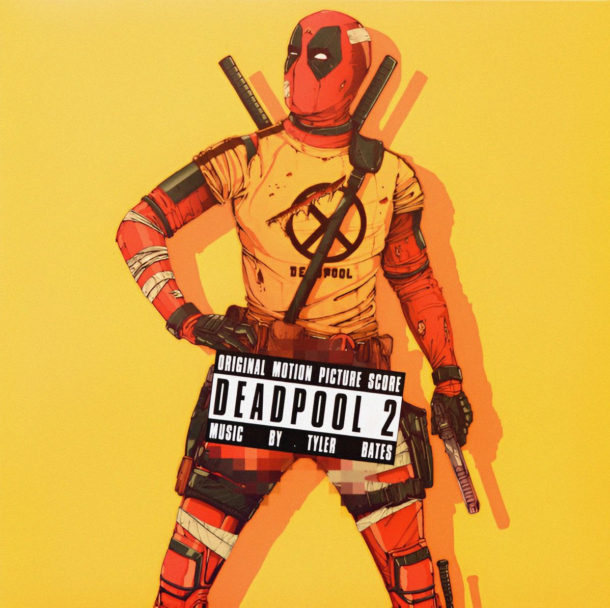 Deadpool 2 - Tyler Bates